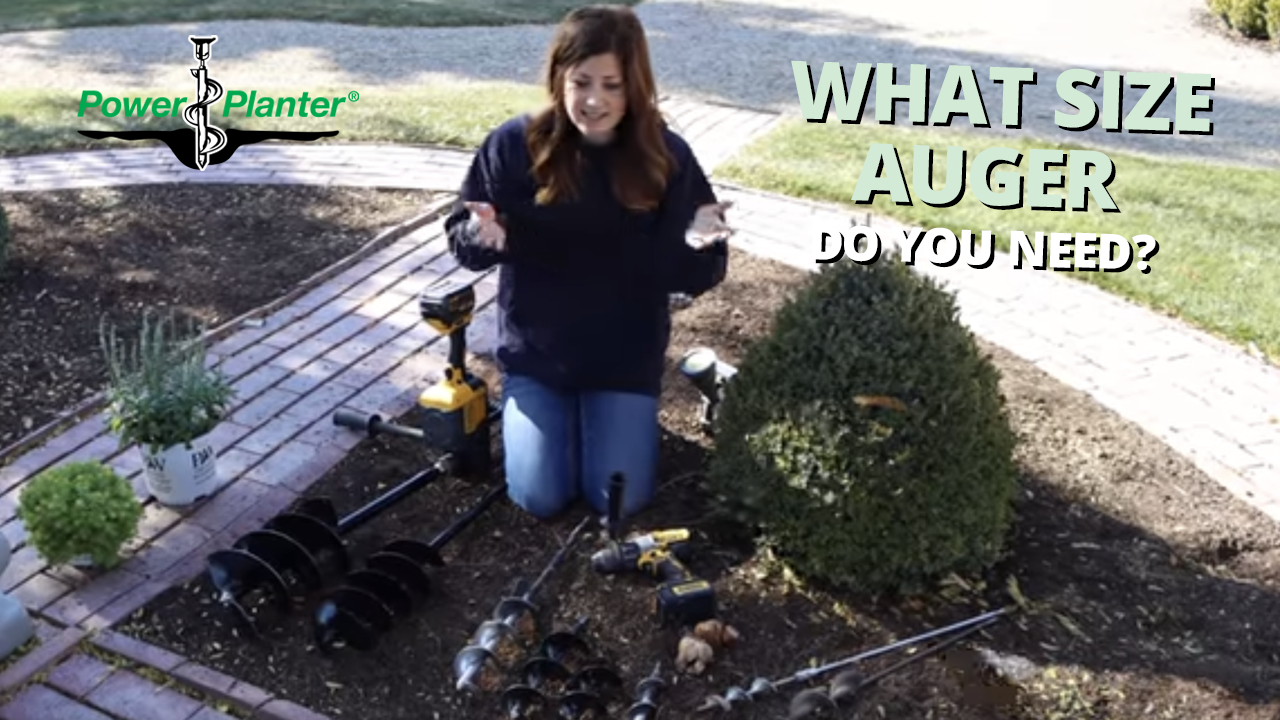 Garden Answer answers “What Size Auger Do You Need for Planting?”