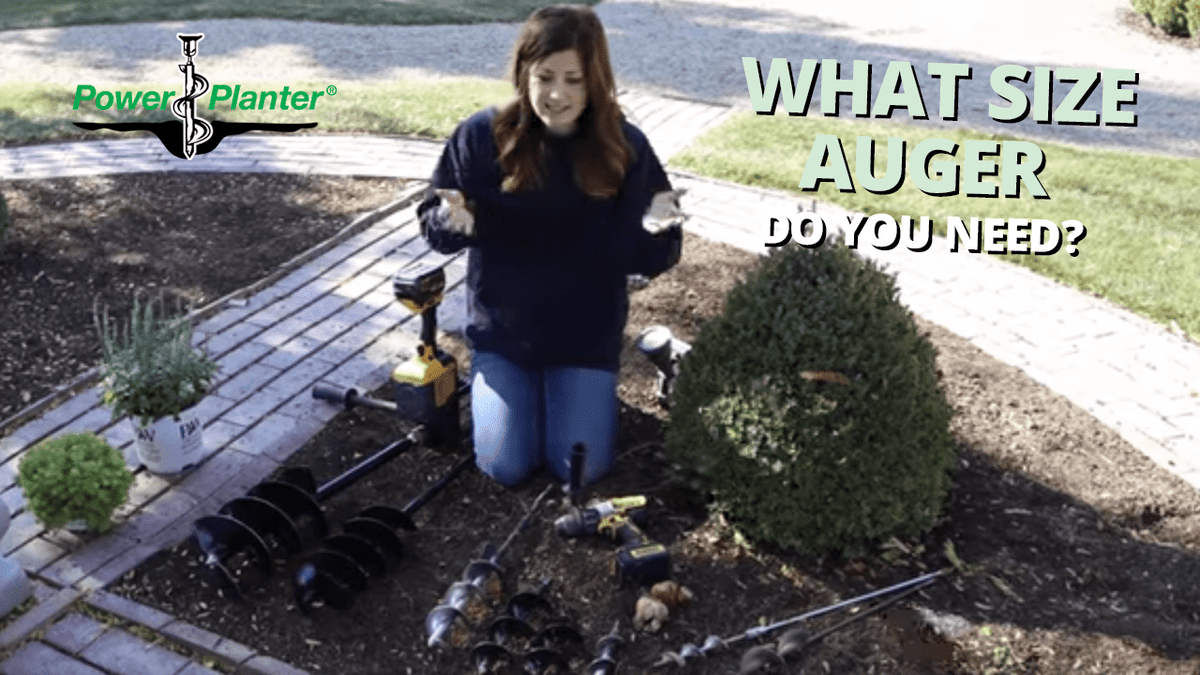 Garden Answer answers “What Size Auger Do You Need for Planting?” - Power Planter Augers