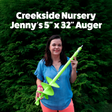 Jenny holding a green auger with text 'Creekside Nursery Jenny's 5'' x 32'' Auger' against a green background.